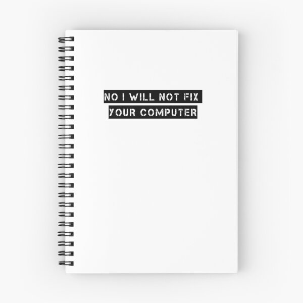 Item preview, NO I will not fix your computer t-shirt, IT Crowd Shirt - Technical Tech Support Tshirt designed and sold by BUniqueBSpecial.