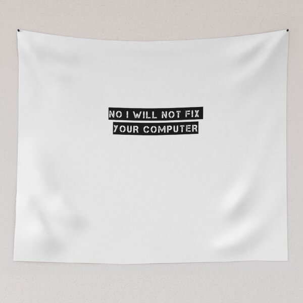 Item preview, NO I will not fix your computer t-shirt, IT Crowd Shirt - Technical Tech Support Tshirt designed and sold by BUniqueBSpecial.
