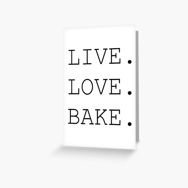 Live. Love. Bake. Greeting Card