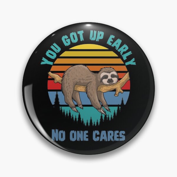 Item preview, You got up early no one cares  designed and sold by LinconZ.