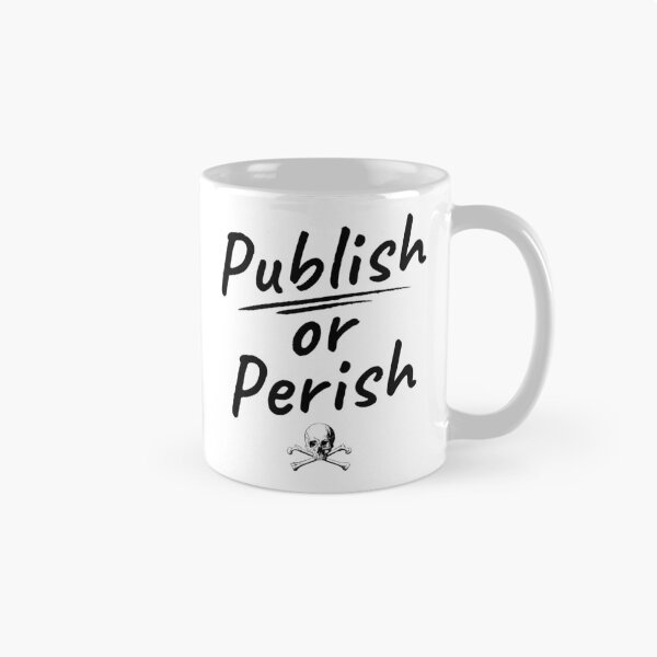 Item preview, Publish Or Perish - Funny Uni Professor, Funny Full Professor, Tenured AF, Associate Professor, Assistant Professor designed and sold by jadedscientist.