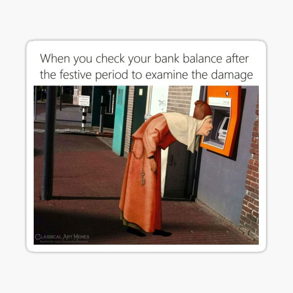 "bank balance classic art meme" Sticker by ClassicArtMeme | Redbubble