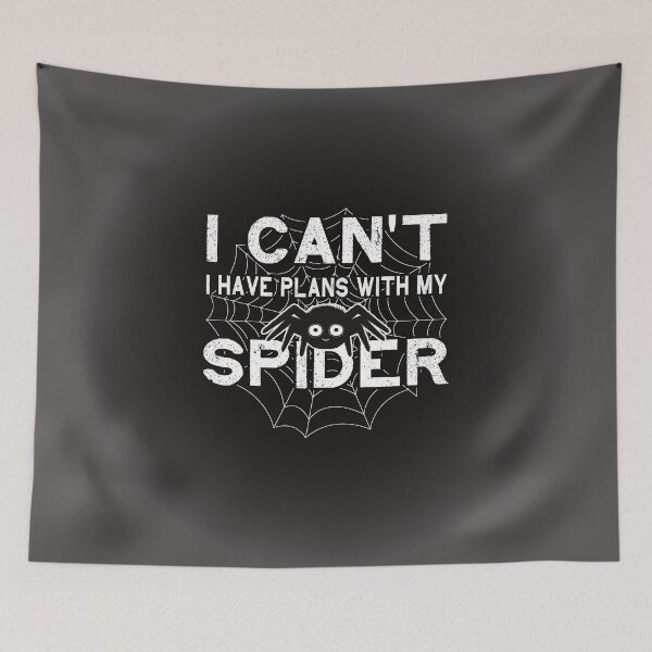 Item preview, I Can't I Have Plans with My Spider designed and sold by NoBonesLife.