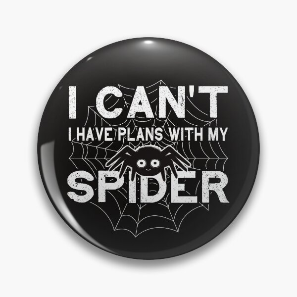Item preview, I Can't I Have Plans with My Spider designed and sold by NoBonesLife.