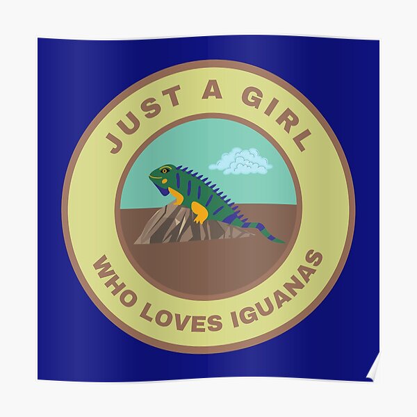 Just a girl who loves Iguanas Poster