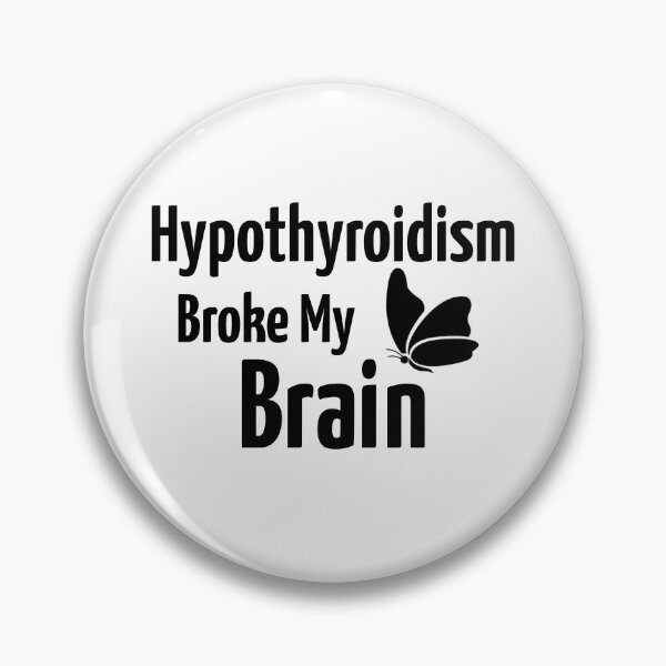 Item preview, Hypothyroidism Broke My Brain designed and sold by BrinyTruthCo.