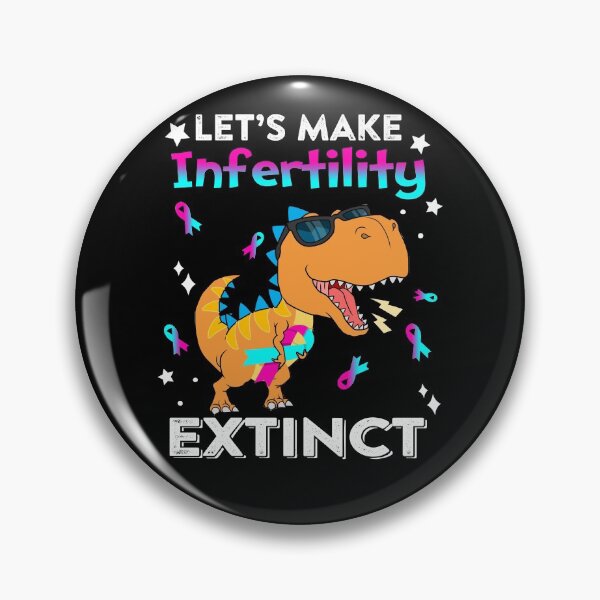 Item preview, Let's Make Infertility Extinct Infertility Warrior Gift designed and sold by Sabfit.