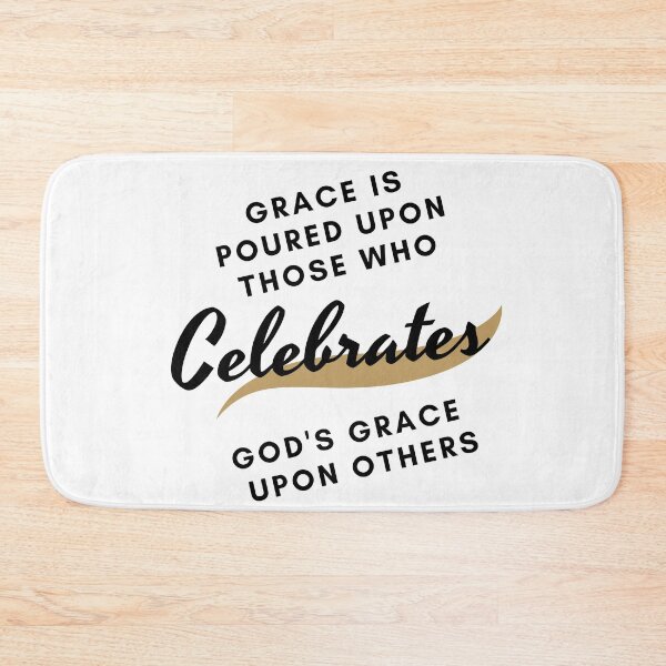 Item preview, Grace Is Poured Upon Those Who Celebrates designed and sold by LoveGen.