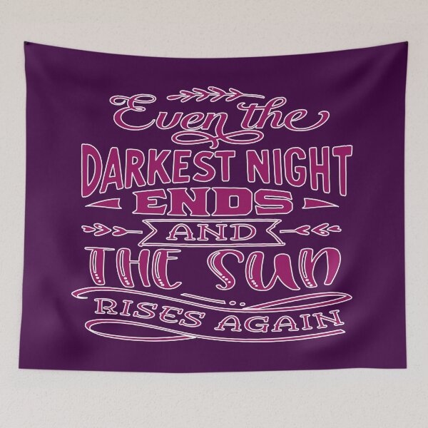 Item preview, Even The Darkest Night Ends And The Sun Rises Again designed and sold by goodguy53.