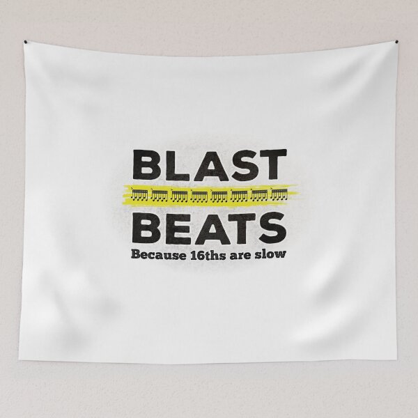 Item preview, Blast Beats - Because 16ths Are Slow - (black text) designed and sold by Kendall Anderson.