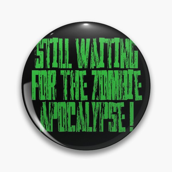 Item preview, Still Waiting For The Zombie Apocalypse designed and sold by FACELESS MONKEY.