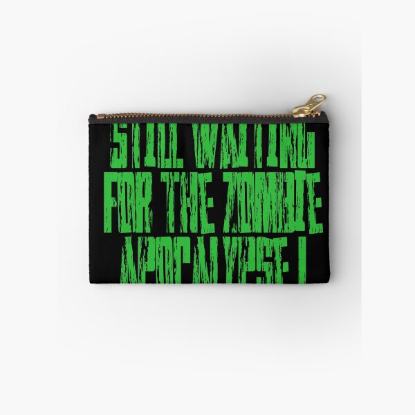 Item preview, Still Waiting For The Zombie Apocalypse designed and sold by FACELESS MONKEY.