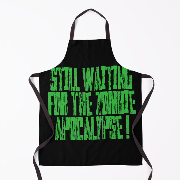 Item preview, Still Waiting For The Zombie Apocalypse designed and sold by Jessiecrow87.