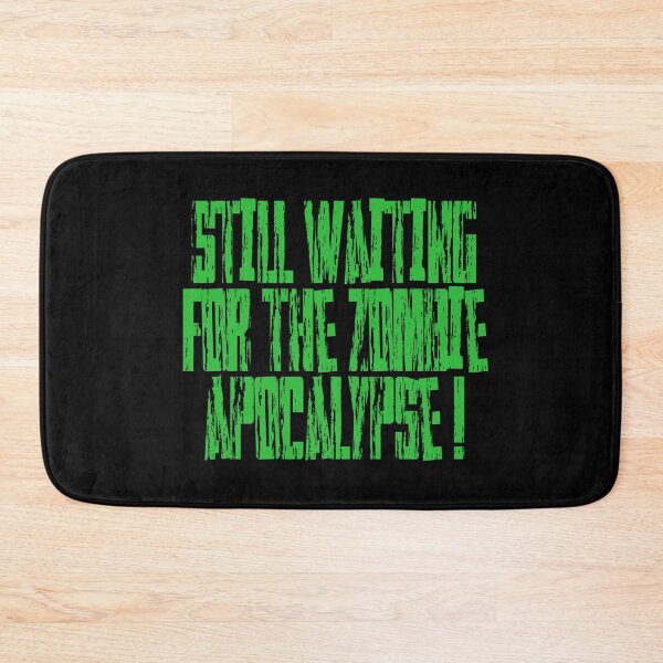Item preview, Still Waiting For The Zombie Apocalypse designed and sold by FACELESS MONKEY.