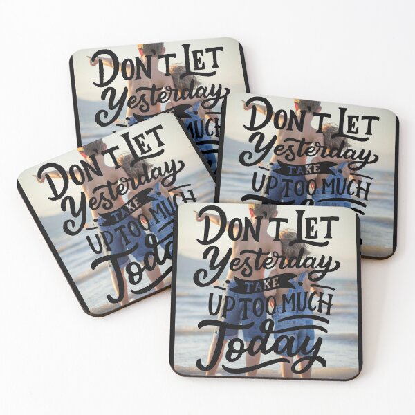 Item preview, Don't Let Yesterday Take Up too much Today designed and sold by Gavinstar.