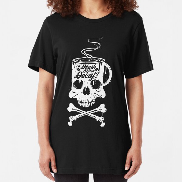 Death Before Decaf Slim Fit T-Shirt