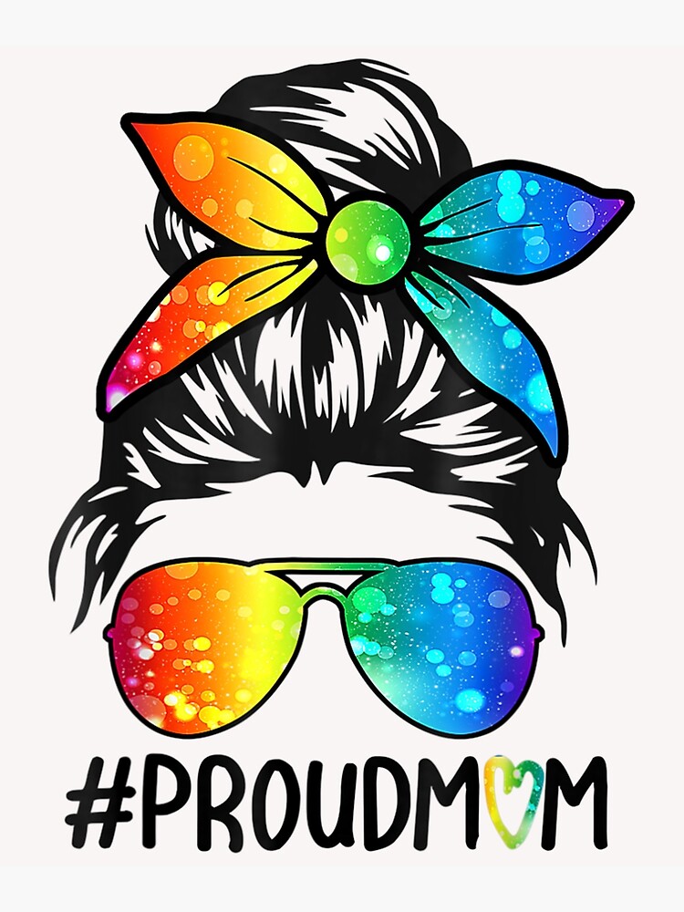 Messy Hair Bun Proud Mom Lgbt Gay Pride Support Lgbtq Parade T Shirt Poster For Sale By Speed