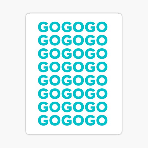 Go go go T-shirt Sticker for Sale by ValentineGiftss