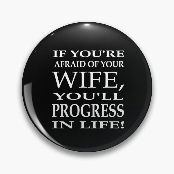 Item preview, If you're afraid of your wife, you'll progress in life designed and sold by koonam.