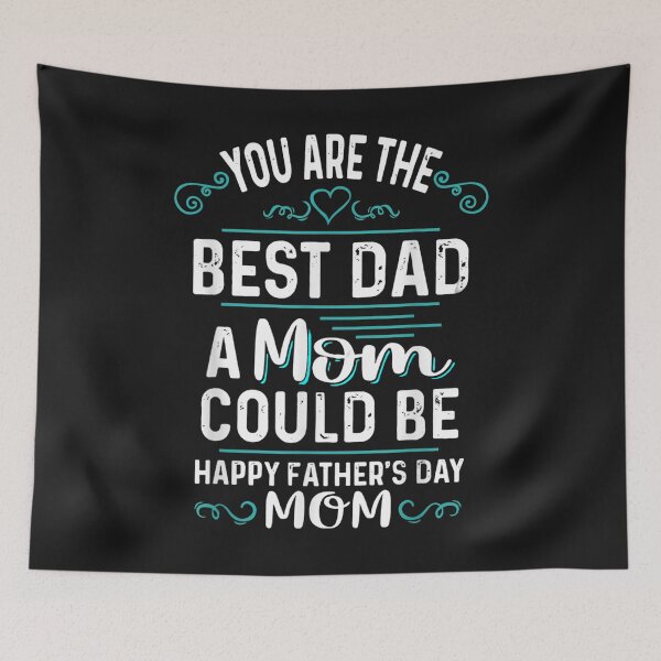 Item preview, Single Mom Fathers Day Gift You're The Best Dad A Mom Can Be T-Shirt designed and sold by Connect-Sparkta.