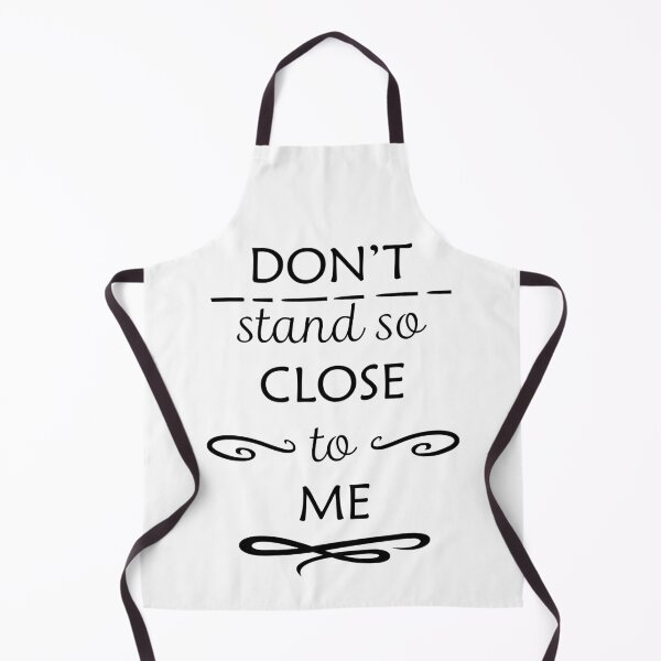 Item preview, Don't stand so close to me in black writing designed and sold by ArtfulBonBon.