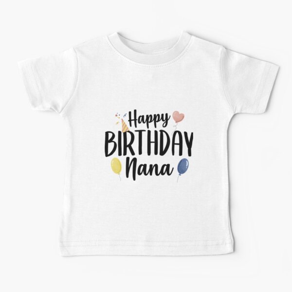 Item preview, Happy Birthday Nana designed and sold by TheShirtLounge.