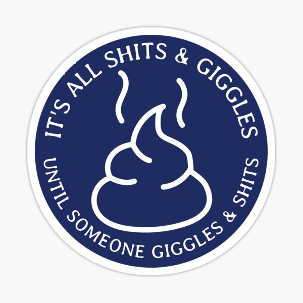 Shits and Giggles Sticker