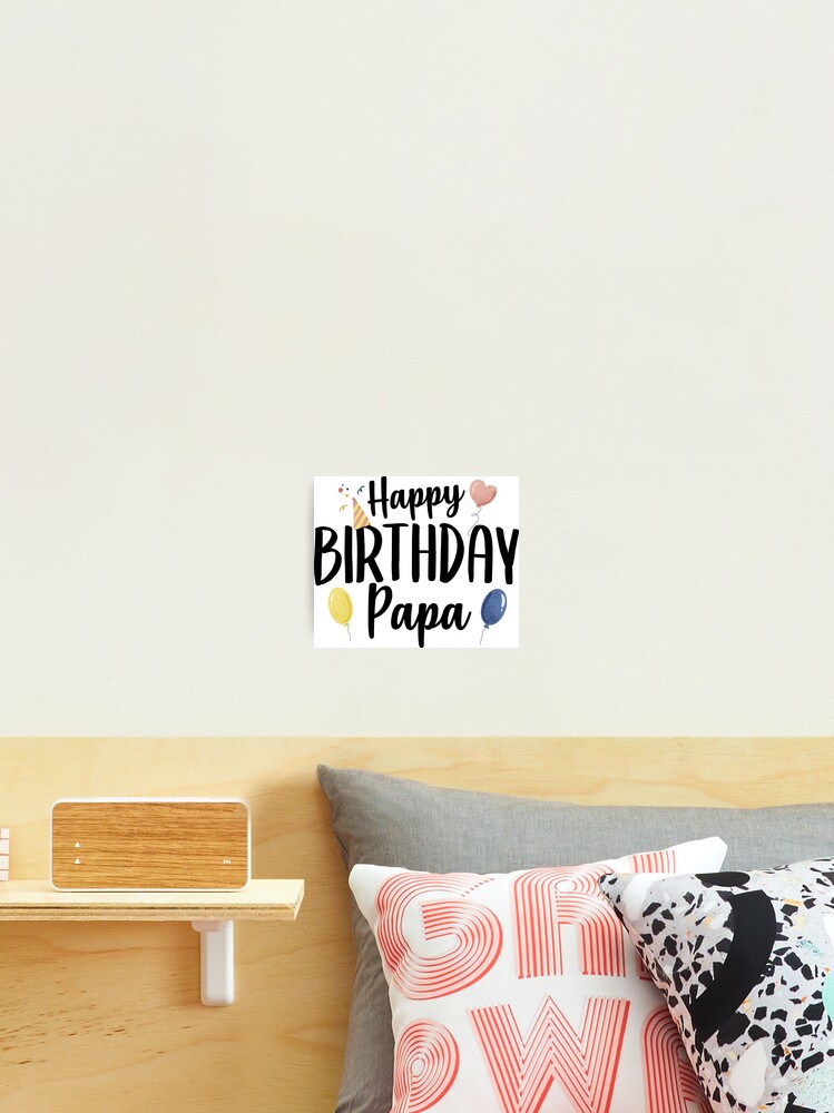 Impression artistique for Sale avec l'œuvre « Joyeux anniversaire papa » de  l'artiste TheShirtLounge