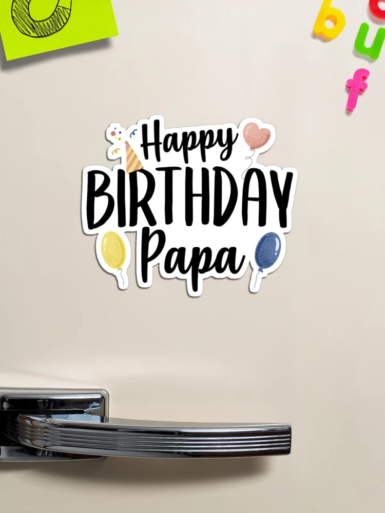Happy Birthday Papa