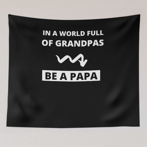 Item preview, In A World Full Of Grandpas Be A Papa designed and sold by BellaVille.