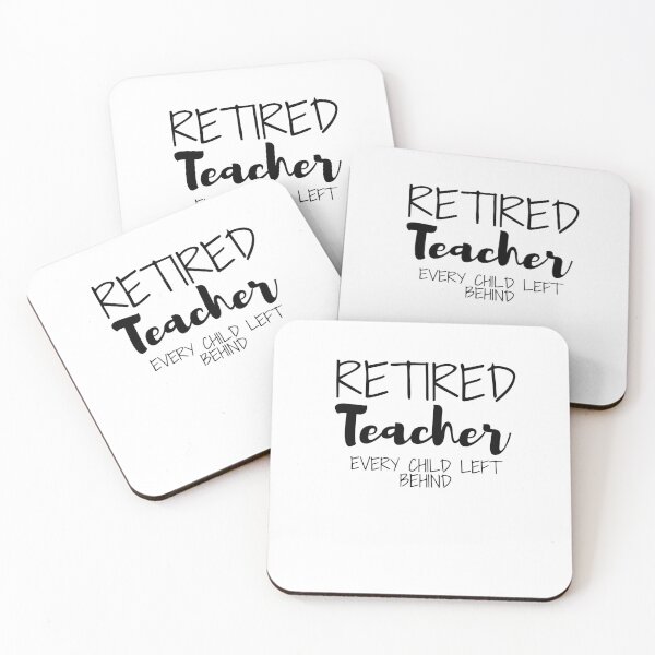 Item preview, Retired Teacher Every Child Left Behind designed and sold by ThebestArtshop.