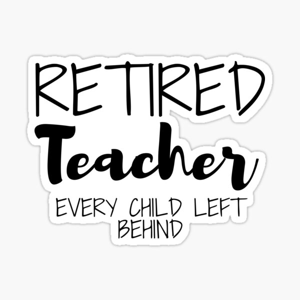Aperçu de l'œuvre Enseignant à la retraite, chaque enfant laissé pour compte créée et vendue par ThebestArtshop.