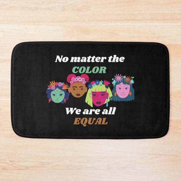 Item preview, No matter the COLOR We are all EQUAL designed and sold by Xpressnme.