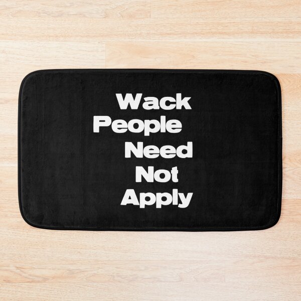 Item preview, Wack People Need Not Apply designed and sold by strengthdesign.