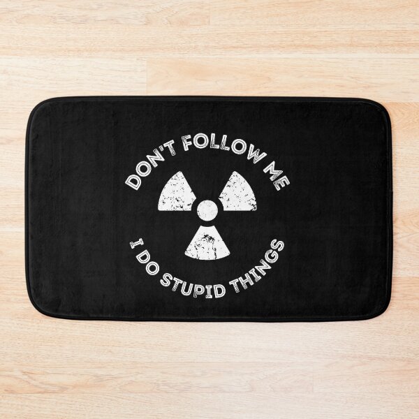 Item preview, Don't Follow Me I Do Stupid Things designed and sold by StarByAsem.