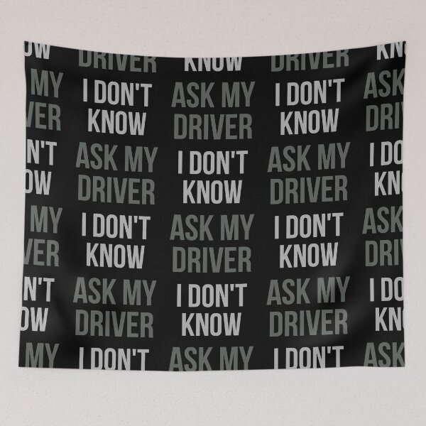 Item preview, I Don't Know Ask My Driver designed and sold by Digital Lama Creations.
