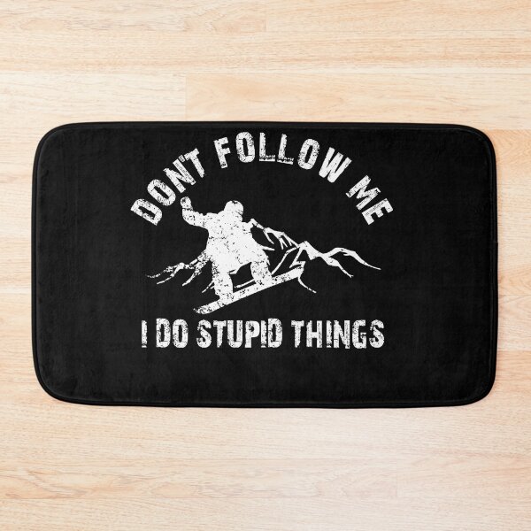 Item preview, Don't Follow Me I Do Stupid Things designed and sold by StarByAsem.