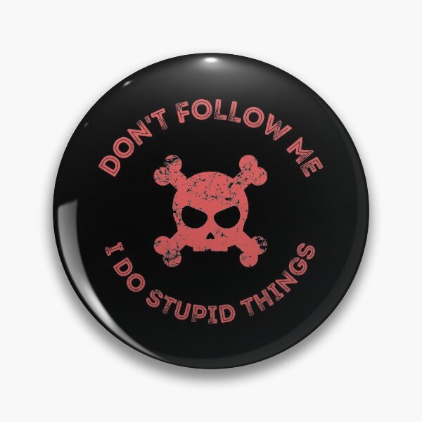Item preview, Don't Follow Me I Do Stupid Things designed and sold by StarByAsem.