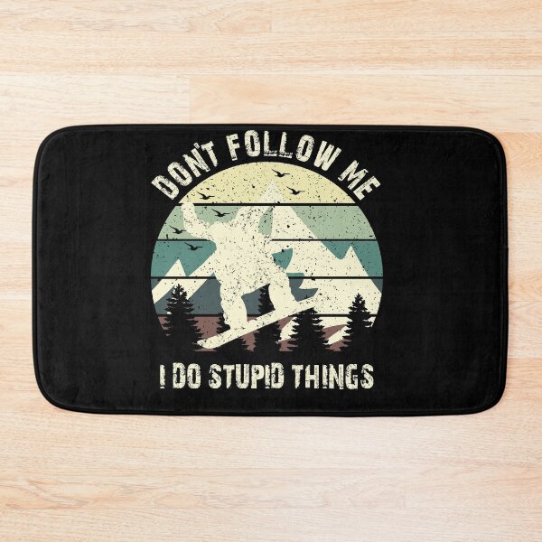 Item preview, Don't Follow Me I Do Stupid Things designed and sold by StarByAsem.