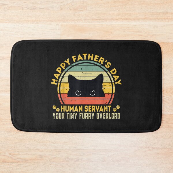 Item preview, Happy Fathers Day Human Servant Your Tiny Furry Overlord TShirt0 designed and sold by alyssanmpmju.
