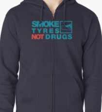 SMOKE TYRES NOT DRUGS (2) Zipped Hoodie
