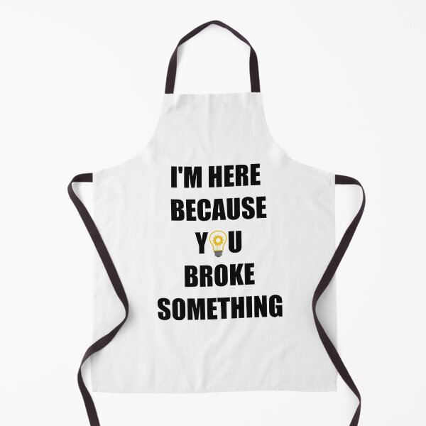 Item preview, I'm here because you broke something - Mechanic gifts,handyman repair man gift, engineer gifts designed and sold by ritach11.