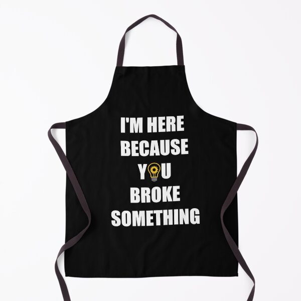 Item preview, I'm here because you broke something - Mechanic gifts,handyman repair man gift, engineer gifts designed and sold by ritach11.