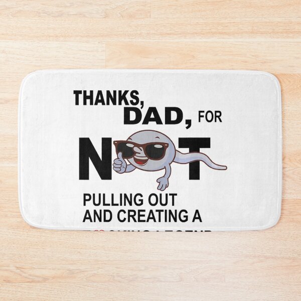 Item preview, Thanks Dad for Not Pulling Out and Creating a Legend Father designed and sold by davidcocatch.