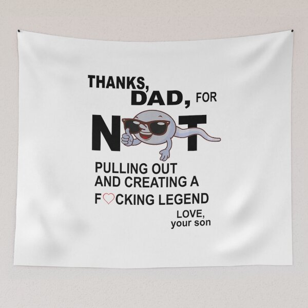 Item preview, Thanks Dad for Not Pulling Out and Creating a Legend Father designed and sold by davidcocatch.