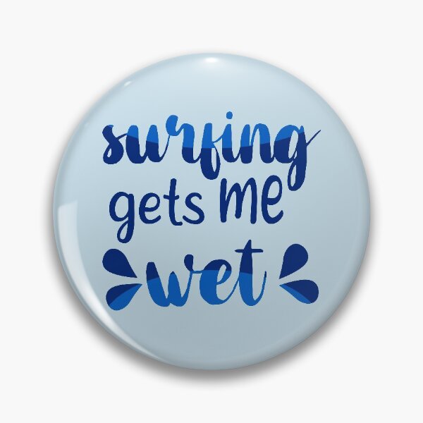 Item preview, Surfing Gets Me Wet designed and sold by CutieBlue.