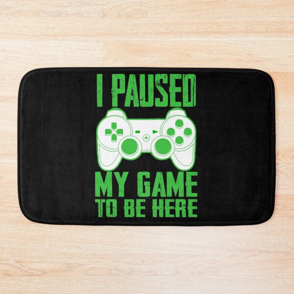 Item preview, I Paused my Game to be here designed and sold by DynastyArt.