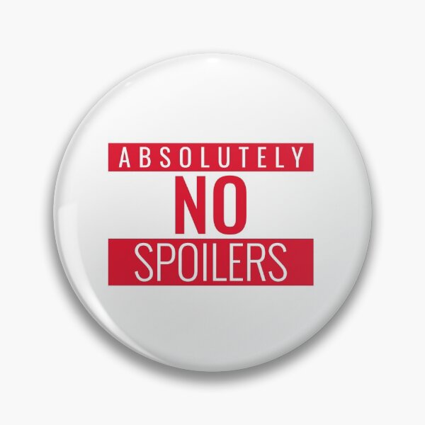 Item preview, Absolutely No Spoilers (On White) designed and sold by AbsurdlyEpic.