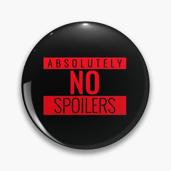 Item preview, Absolutely No Spoilers (On Black) designed and sold by AbsurdlyEpic.