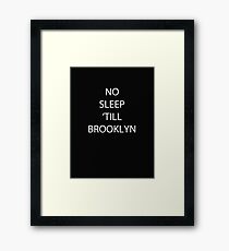No Sleep Till Brooklyn Framed Print